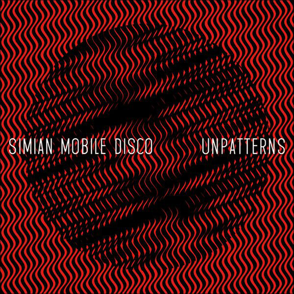 Simian Mobile Disco: Unpatterns (1 CD)