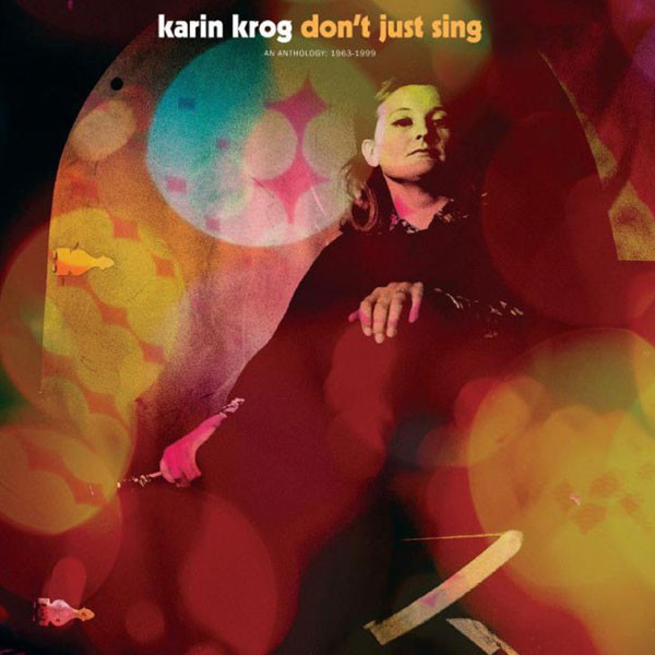 

Karin Krog: Don't Just Sing / An Anthology: 1963-1999 (1 CD)