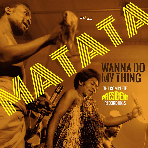 

MATATA: Wanna Do My Thing: Complete President Recordings (1 CD)