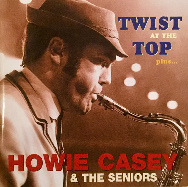 CASEY, HOWIE - Twist At The Top, Plus (1 CD)