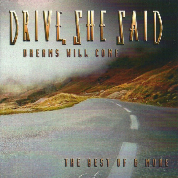 Drive, She Said – Dreams Will Come - The Best Of & More (1 CD)