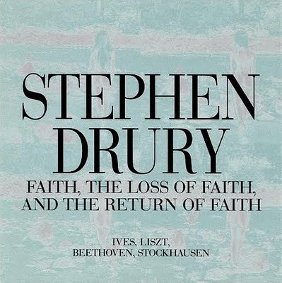 

Stephen Drury: Faith, the Loss of Faith & the Return of Faith (1 CD)