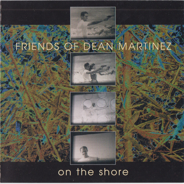 

Friends of Dean Martinez: On the Shore (1 CD)
