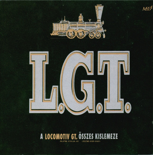 

L.G.T. ‎– A Locomotiv GT. Összes Kislemeze (1 CD)