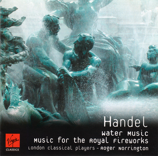 Handel - Water Music, Music for the Royal Fireworks (1 CD)