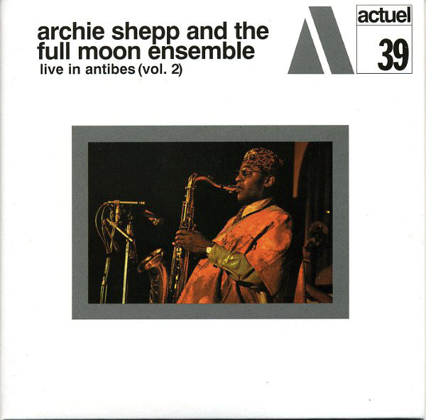 

Archie Shepp & The Full Moon Ensemble: Live In Antibes. Vol. 2 (1 CD)