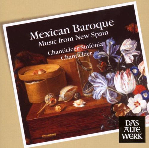 

Mexican Baroque Music. / Chanticleer (1 CD)