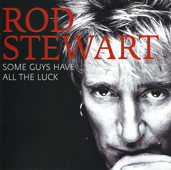 

Rod Stewart: Some Guys Have All The Luck: The Very Best Of Rod Stewart (2 CD)