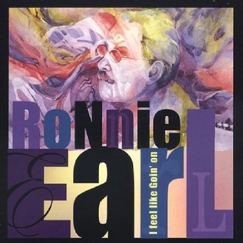 I Feel Like Goin' On - Ronnie Earl (1 CD)