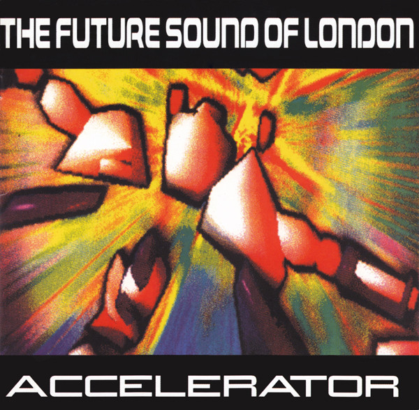 

FUTURE SOUND OF LONDON - Accelerator 2001 (2 CD)