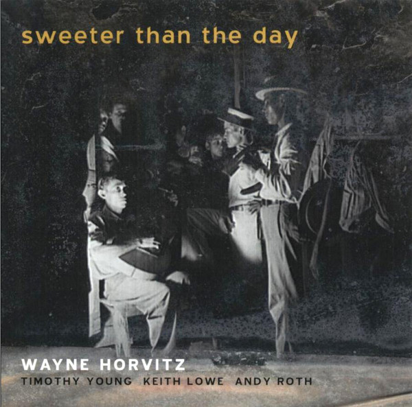 

WAYNE HORVITZ / SWEETER THAN THE DAY (1 SACD)