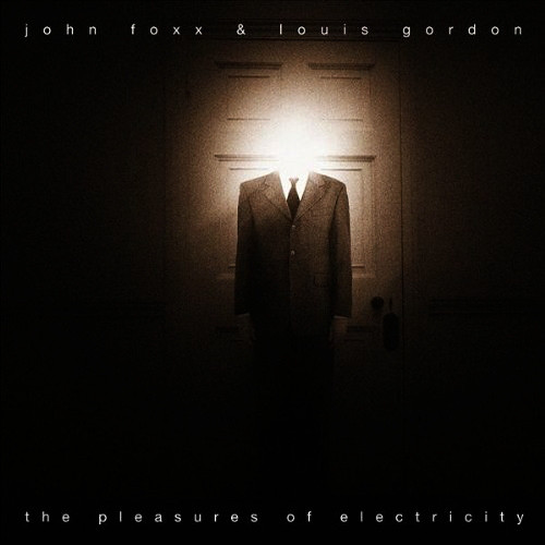 

John Foxx & Louis Gordon – The Pleasures Of Electricity (2 CD)