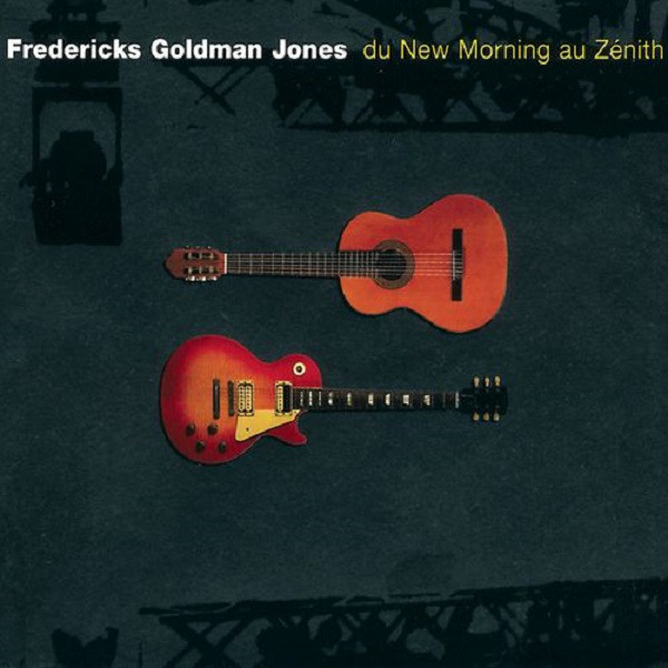 

Fredericks Goldman Jones: Du New Morning Au Zenith (2 CD)