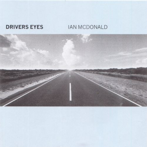 Ian Mcdonald: Drivers Eyes (1 CD)