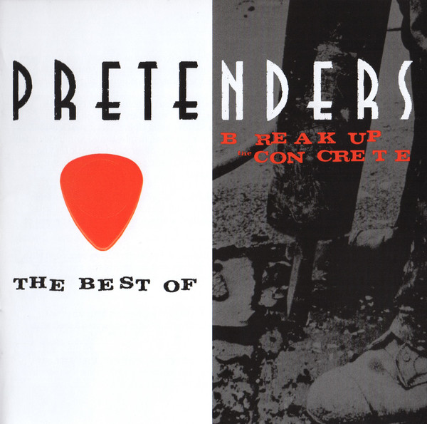 The Pretenders: The Best Of Pretenders / Break Up The Concrete (2 CD)