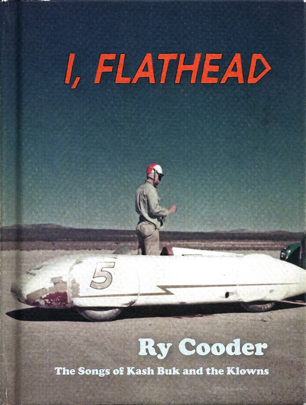 Ry Cooder ?– I, Flathead (The Songs Of Kash Buk And The Klowns) (1 CD)